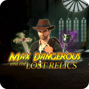 Max Dangerous and the Lost Relics